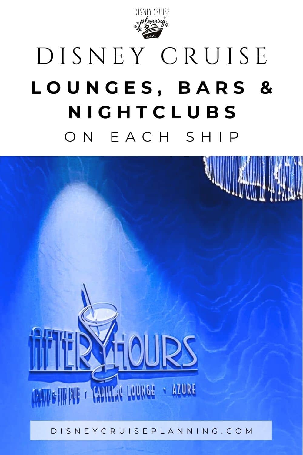 Lounges, Bars and Nightclubs on each Disney Cruise Ship
